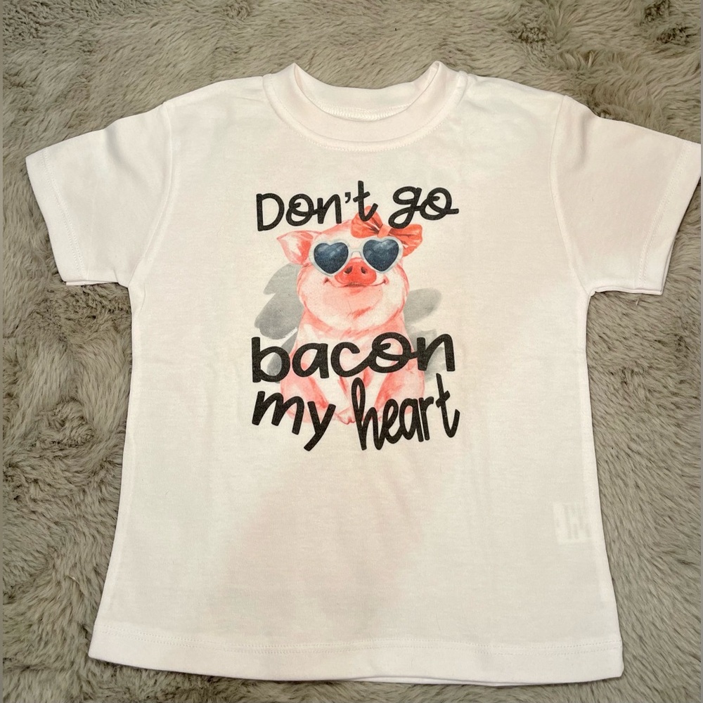 Don’t go bacon my heart short sleeve tee